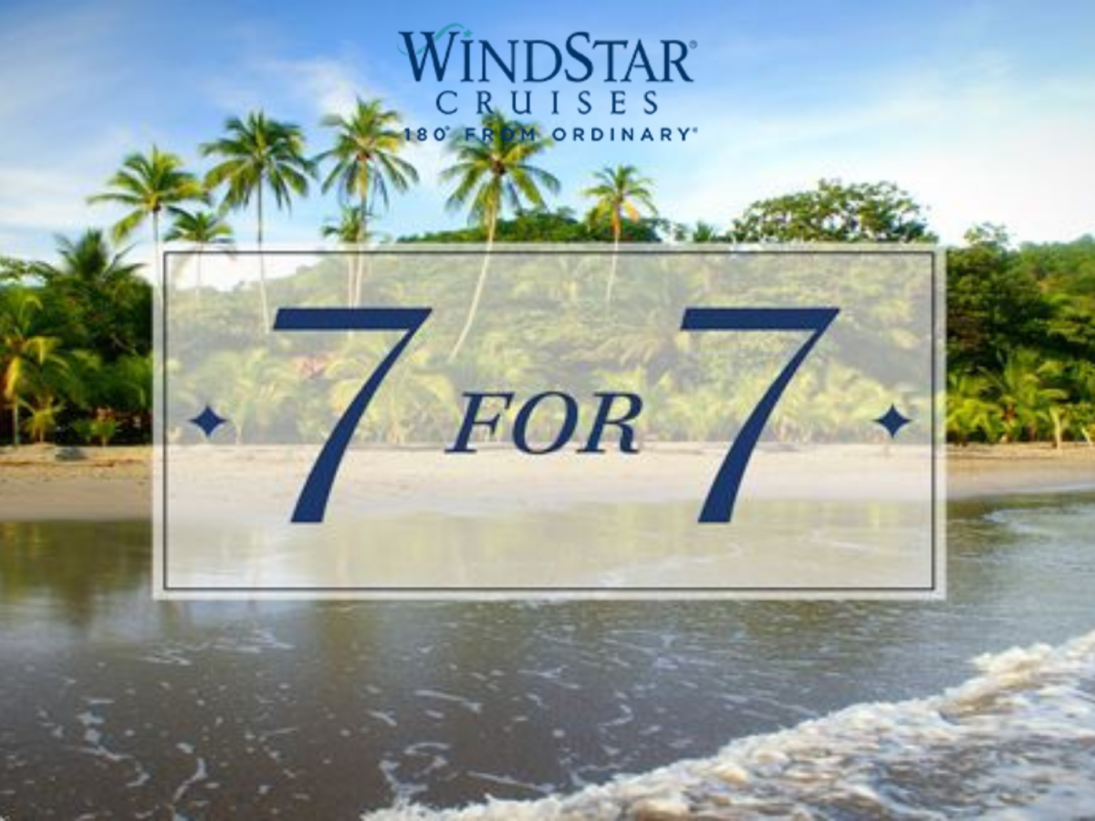 WINDSTAR 7-FOR-7: From the Warm Tropics to the Brisk Mediterranean