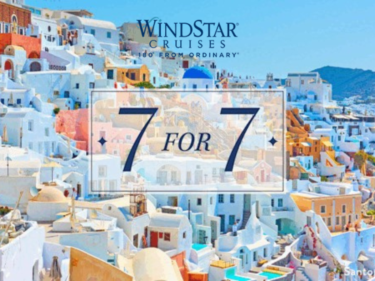 WINDSTAR 7-FOR-7: You’ll Love the Savings on This Week’s Lineup