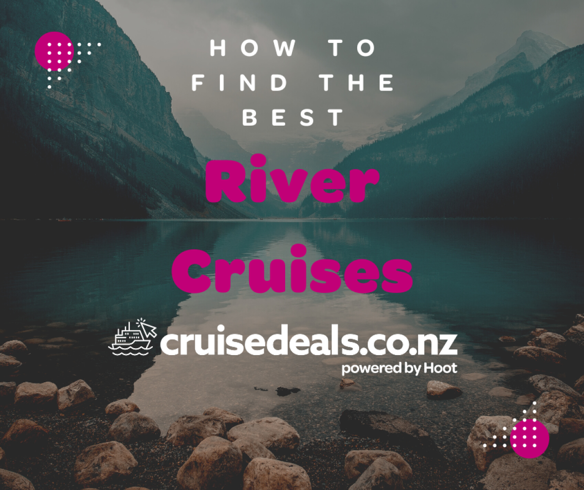 How to find the best River Cruise Deals. Tips and Tricks to get the