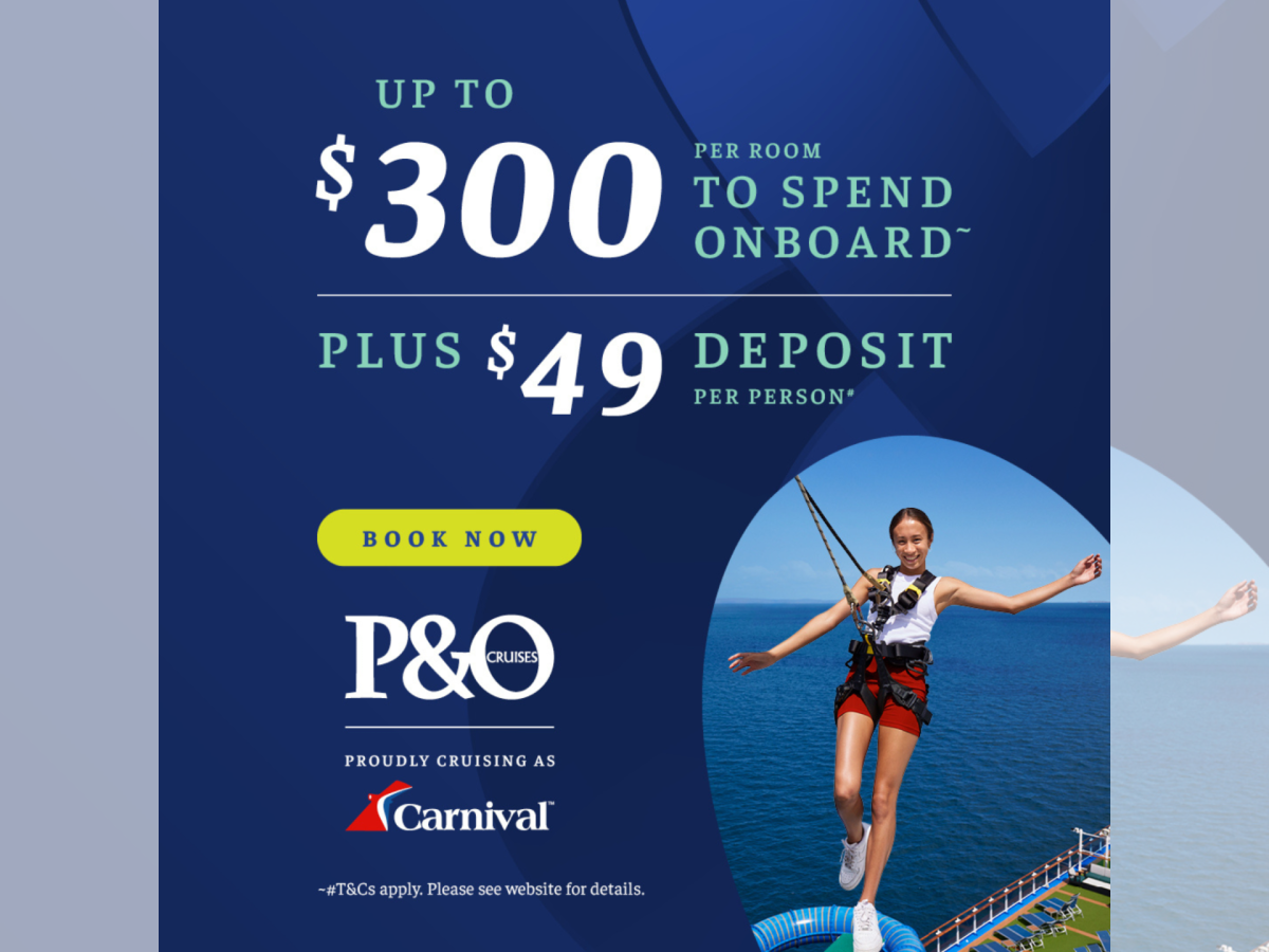 $49 Deposit + Up to $300 Onboard Credit with P&O Cruises